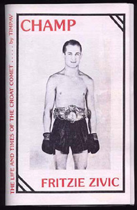 CHAMP, Fritzie Zivic, The life and time of the Croat Comet by Timpav